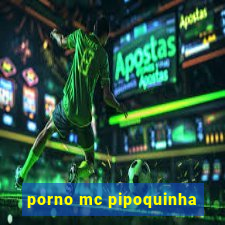 porno mc pipoquinha